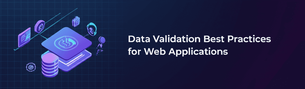 Data validation best practices for web applications