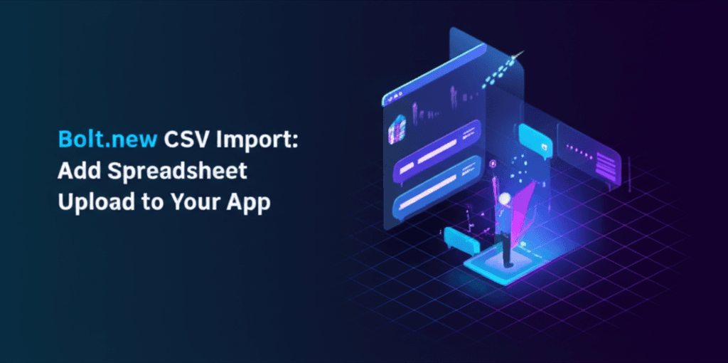 Bolt.new CSV import: Add spreadsheet upload to your app